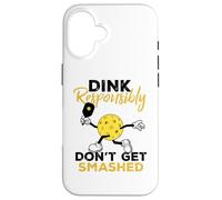 Dink Responsibly Don't Get Smashed Funny Pickleball Player Coque pour iPhone 16