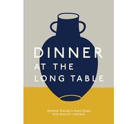 Dinner at the Long Table: [A Cookbook]