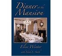 Dinner at the Mansion Elise Winter, Frank Ellis Smith (Auteur)