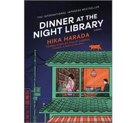 Dinner at the Night Library A Novel - Hika Harada - Hanover Square Press - ebook (ePub) - Livre