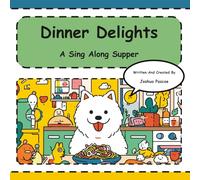 Dinner Delights: A Sing-Along Supper: An Interactive Sing-Along Book for Toddlers and Preschoolers (Tune-In Tales)