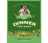 Dinner for Dogs by Henrietta Morrison Morrison, Henrietta (Auteur)