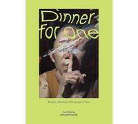 Dinner for One: Recipes Paintings Photographs Tales