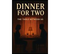 Dinner for Two: The Table Between Us