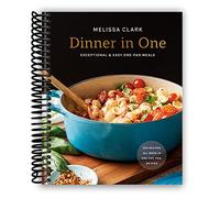Dinner in One: Exceptional & Easy One-Pan Meals: A Cookbook [Spiral-bound] Melissa Clark