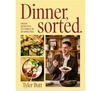 Dinner Sorted One-pan dinners from scratch to table in 30 minutes - Tyler Butt - Ebury Digital - ebook (ePub) - Livre