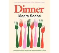 Dinner: The instant bestseller: 120 vegan and vegetarian recipes for the most important meal of the day