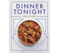 Dinner Tonight: Quick and Easy Meals Full of Mediterranean Flavor