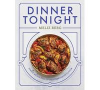 Dinner Tonight: Quick and Easy Meals Full of Mediterranean Flavor