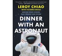 Dinner with an Astronaut - Leroy Chiao - Hanover Square Press - ebook (ePub) - Livre