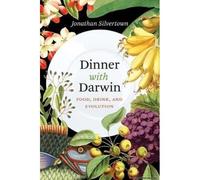 Dinner With Darwin: Food, Drink, And Evolution