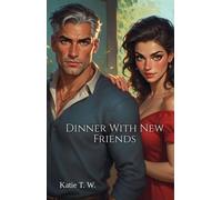 Dinner With New Friends - Katie T. W. - KatieTheWriter - ebook (ePub) - Livre
