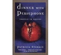 Dinner with Persephone: Travels in Greece