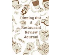 Dinning Out: A Restaurant Review Journal