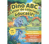 Dino ABC - Cahier de coloriage éducatif !: Apprendre l'Alphabet en s'amusant avec les Dinosaures .