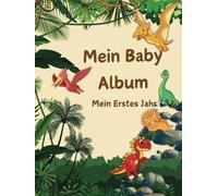 Dino-Abenteuer: Mein erstes Lebensjahr