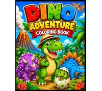 Dino Adventure Coloring Book: Fun Cute Dinosaurs for Kids Ages 4-8