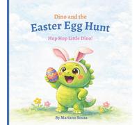 Dino And The Easter Egg Hunt: Hop Hop Little Dino!