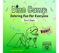 Dino Camp: Easy Dinosaur Coloring Book for All Ages: Fun Camping Scenes for Calm and Creative Play