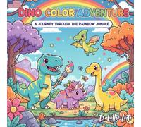 Dino Color Adventure: A Journey Through the Rainbow Jungle: Relaxing and fun coloring book for kids ages 4-8 teens and adults