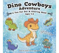 Dino Cowboys Adventure: A Fun Cut Out & Coloring Book! Ages 4-8