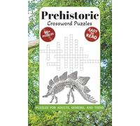 Dino Crossword Puzzles: Crossword Puzzles with Easy to Read Print about Dinosaurs, Prehistoric, Ancient, and More | 6x9, 120 Pages | 50+ Puzzles ... Great for Vacations, Holidays, and Relaxation