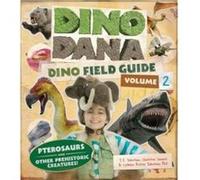 Christin Simms – Dino Dana: Dino Field Guide – Ptérosaures et créatures préhistoriques