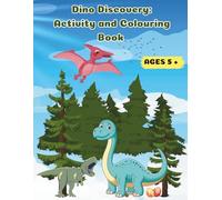 Dino Discovery: Activity and Colouring Book for Kids