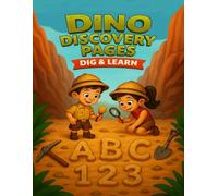 Dino Discovery Pages: Dig & Learn: Where Every Kid Digs into Knowledge and Unearths the Fun of Writing, Counting, and More!