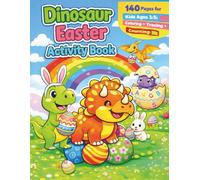 Dino Easter Coloring Book for Toddlers: Funny Dinosaurs with Easter Eggs & Bunnies: A Fun Coloring & Learning Adventure with T-Rex, Triceratops and ... for Preschoolers and Kindergarteners.