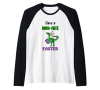 Dino Easter-Funny Dinosaur have a dino-mite easter Manche Raglan