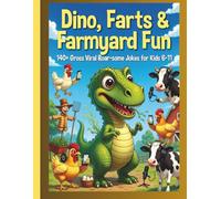 Dino, Farts & Farmyard Fun: 140+ Gross Viral Roar-some Jokes For Kids 6-11!: Hilarious Knock-Knock, Poop, Fart & Dino Jokes + Mazes - Perfect Stocking Stuffer for Boys & Girls