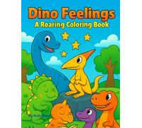Dino Feelings: A Roaring Coloring Book