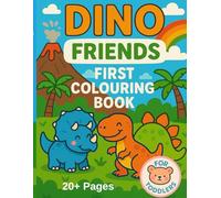 Dino Friends. First colouring book: Friendly Dinosaurs to Color - For Ages 2-4
