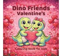 Dino Friends Valentine’s - Coloring Book for Kids: Cute and Simple Valentine Coloring Pages for Young Children