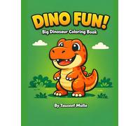 DINO FUN! Big Dinosaur Coloring Book for Kids: Big & Friendly Dinosaurs Coloring Book with T-Rex, Triceratops, Stegosaurus and More - Easy & Fun Prehistoric Coloring Pages for Boys and Girls