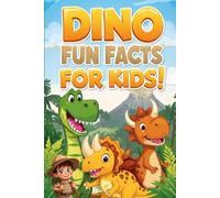 Dino Fun Facts for Kids 20 Amazing Dinosaurs with Easy Facts for Curious Young Minds: A Colorful Dinosaur Fact Book for Ages 4-12 | Learn About T-Rex, Triceratops, Spinosaurus & More