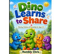 Dino Learns to Share: A Cute Dinosaur Picture Book About Sharing, Kindness & Friendship for Kids Ages 3-5 | A Read-Aloud Bedtime Story for Toddlers and Preschoolers