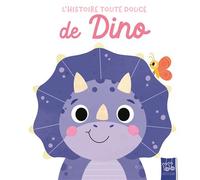 Dino - L'histoire toute douce - Collectif - Yoyo Books - cartonné - Album jeunesse