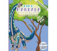 Dino Mandala Adventure: Coloring & Activity Book for Smart Kids