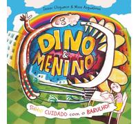 Dino & Menino: SHHH! CUIDADO com o BARULHO!