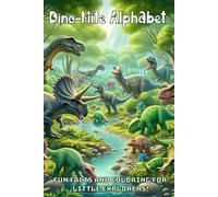 Dino-Mite Alphabet: Fun Facts and Coloring for Little Explorers!