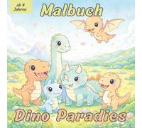 Dino Paradies: Das große Dinosaurier Ausmalbuch für Kinder ab 4 Jahren und Erwachsene mit süßen Kawaii-Dinos, lustigen Abenteuern & Malspaß für die ganze Familie (für Jungen & Mädchen ab 4 Jahren)