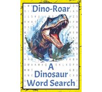 Dino - Roar A Dinosaur Word Search: 6x9 inch, 110 pages, 55 puzzles, 495 words | Dig in and roar some words