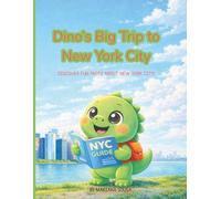 Dino’s Big Trip to New York City: Discover Fun Facts About New York City!
