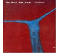 DINO SALUZZI/ANJA LECHNER - OJOS NEGROS CD 8 TRACKS LATIN JAZZ-CLASSIC NEUF