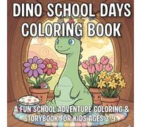 dino school days coloring book: 98 funny stories to trace , read ,and color for boys and girls of age 3 to 9
