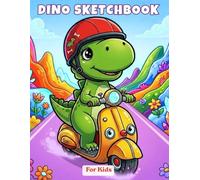 Dino Sketchbook: A Creative Blank Notebook For Young Dinosaur Fans, 110 Pages, 8.5 x 11 Inches