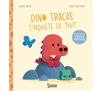 Dino tracas s'inquiète de tout