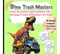 Dino Trash Masters: A fun & creative coloring book with garbage trucks and dinosaurs for kids, boys, girls; recycling vehicle truck activity book ages 4-12